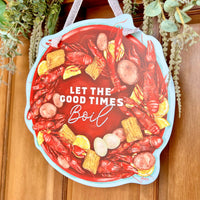 Let the Good Times Boil Door Hanger