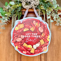 Let the Good Times Boil Door Hanger