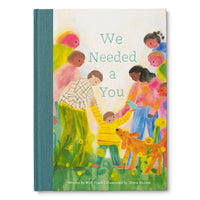 We Needed a You - A Children's Book to Celebrate How a Child Brightens the World