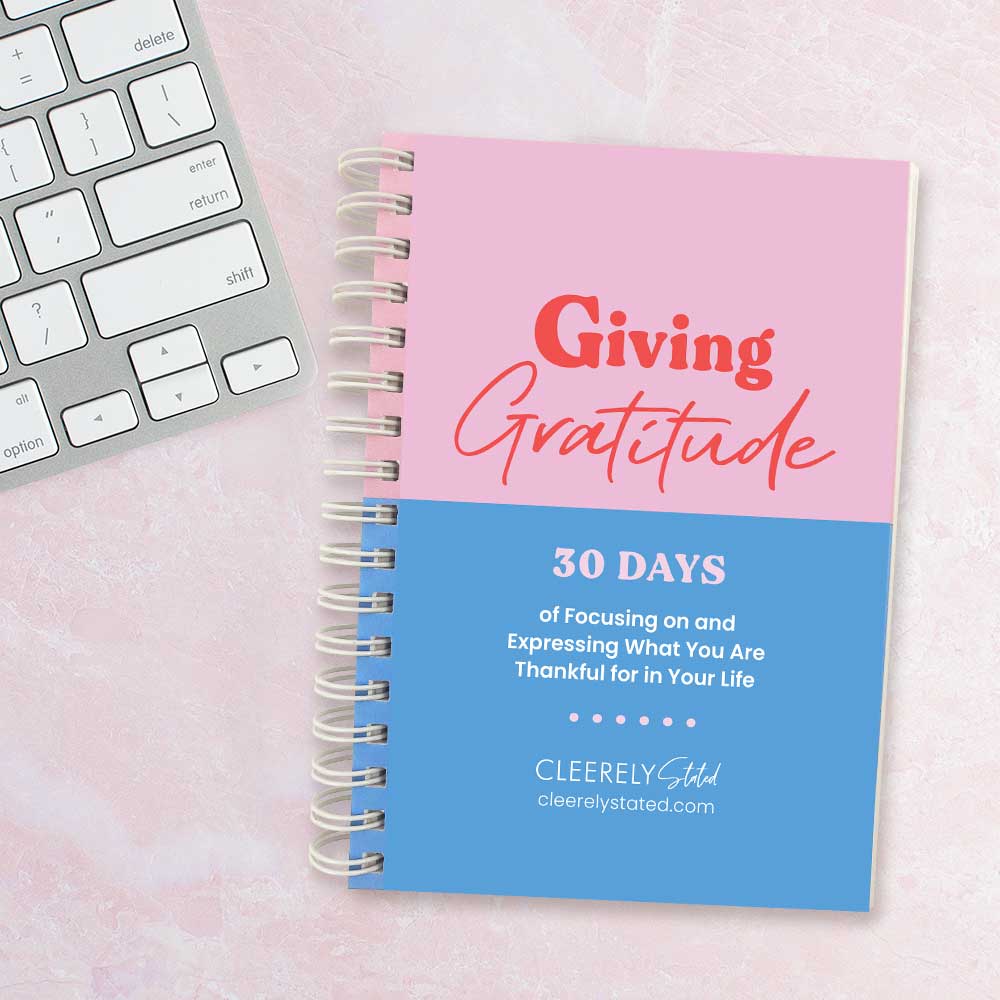 Cleerely Stated - Giving Gratitude—30 Day Journal