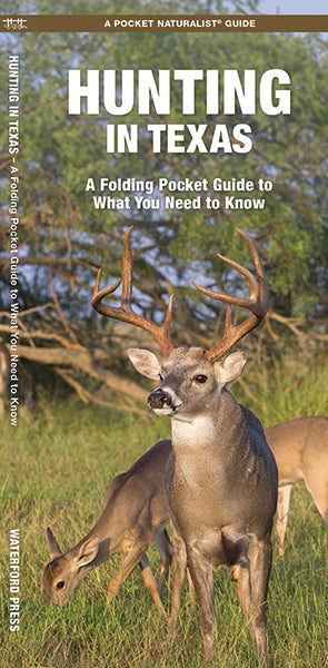 Hunting in Texas - A Folding Pocket Guide to What You Need to Know