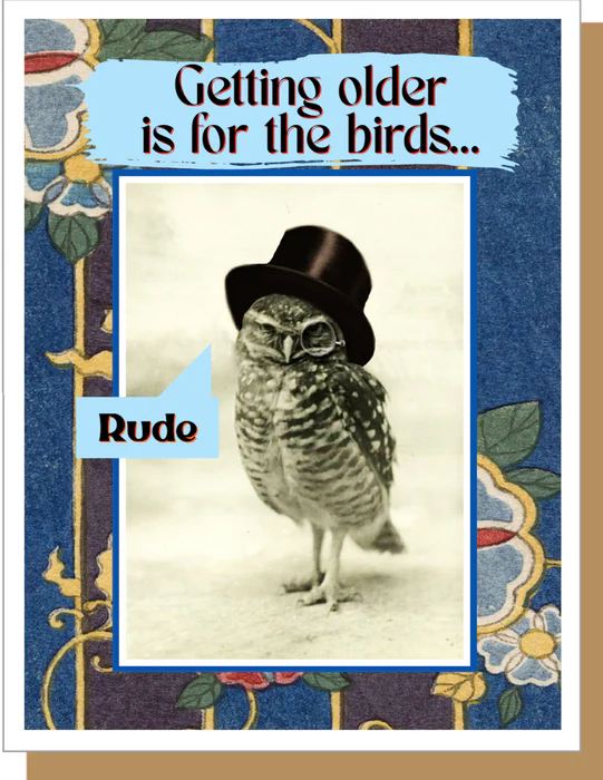 Getting Older is for the Birds... Birthday Card