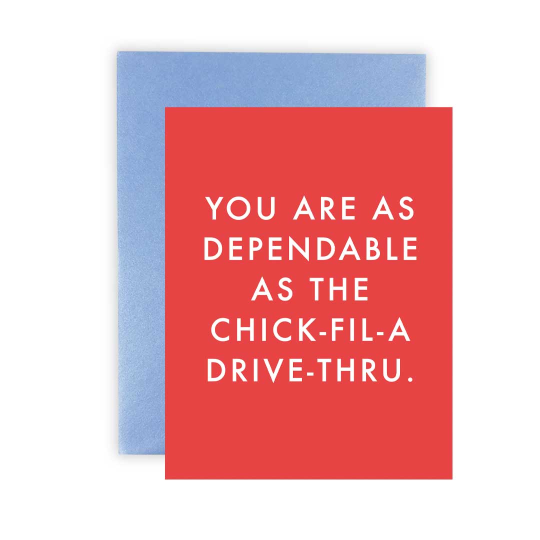 Cleerely Stated - Dependable as Chick-fil-A Greeting Card