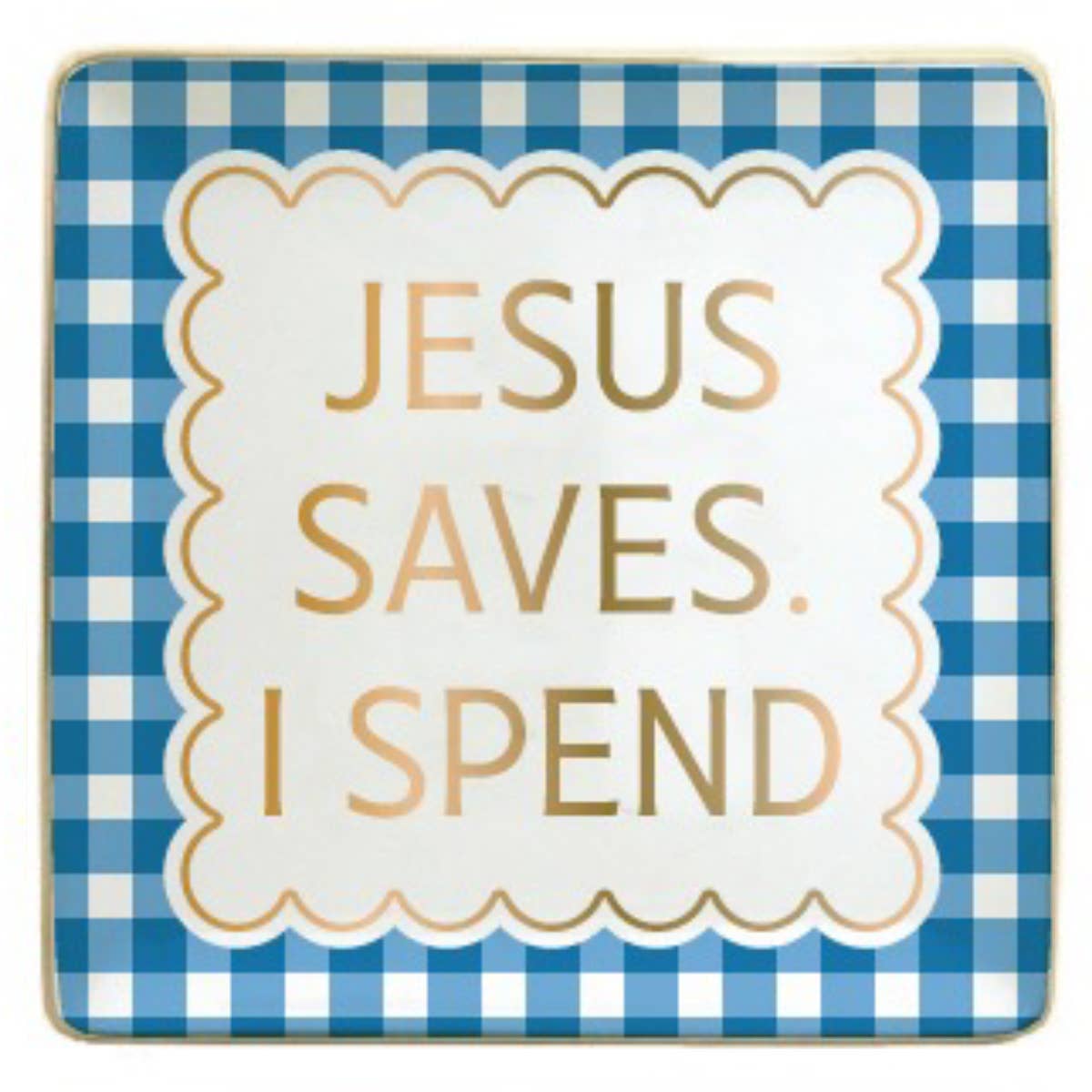 Jesus Saves I Spend - Ceramic Tray