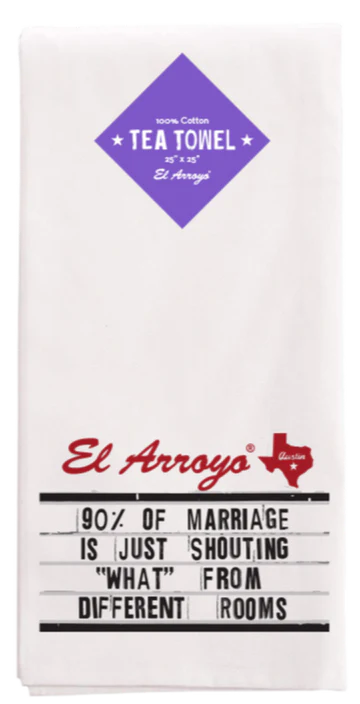 Tea Towel - 90% of Marriage
