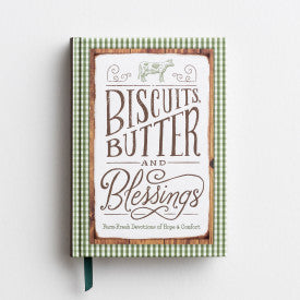 Biscuits, Butter and Blessings: Farm Fresh Devotions for Hope & Comfort