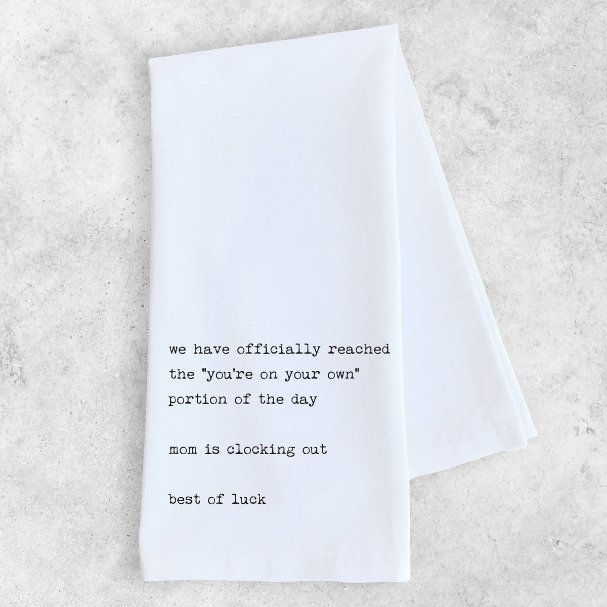 Mom Is Clocking Out - Tea Towel - Mother's Day